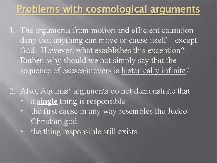 Problems with cosmological arguments 1. The arguments from motion and efficient causation deny that