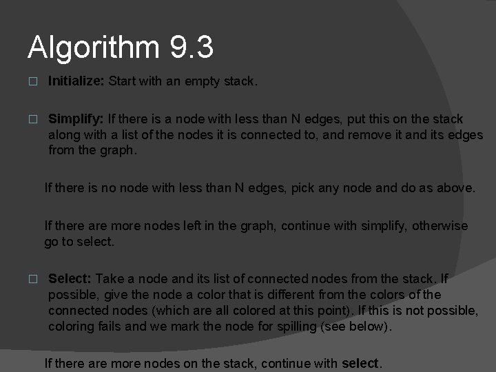 Algorithm 9. 3 � Initialize: Start with an empty stack. � Simplify: If there