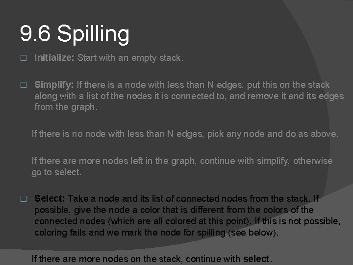 9. 6 Spilling � Initialize: Start with an empty stack. � Simplify: If there