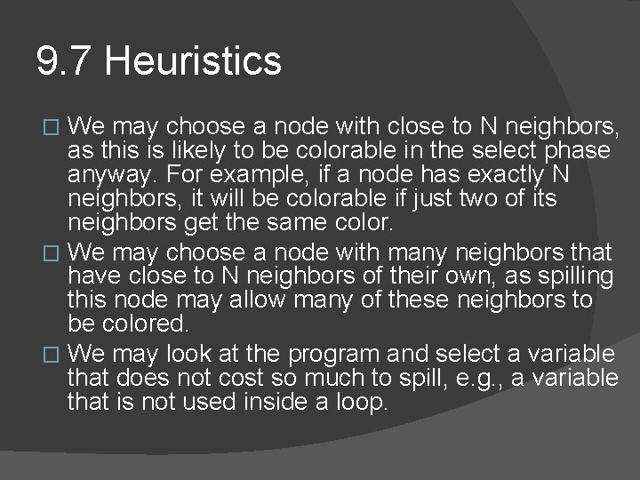 9. 7 Heuristics We may choose a node with close to N neighbors, as