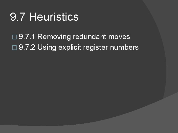 9. 7 Heuristics � 9. 7. 1 Removing redundant moves � 9. 7. 2