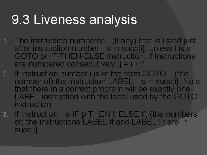 9. 3 Liveness analysis The instruction numbered j (if any) that is listed just