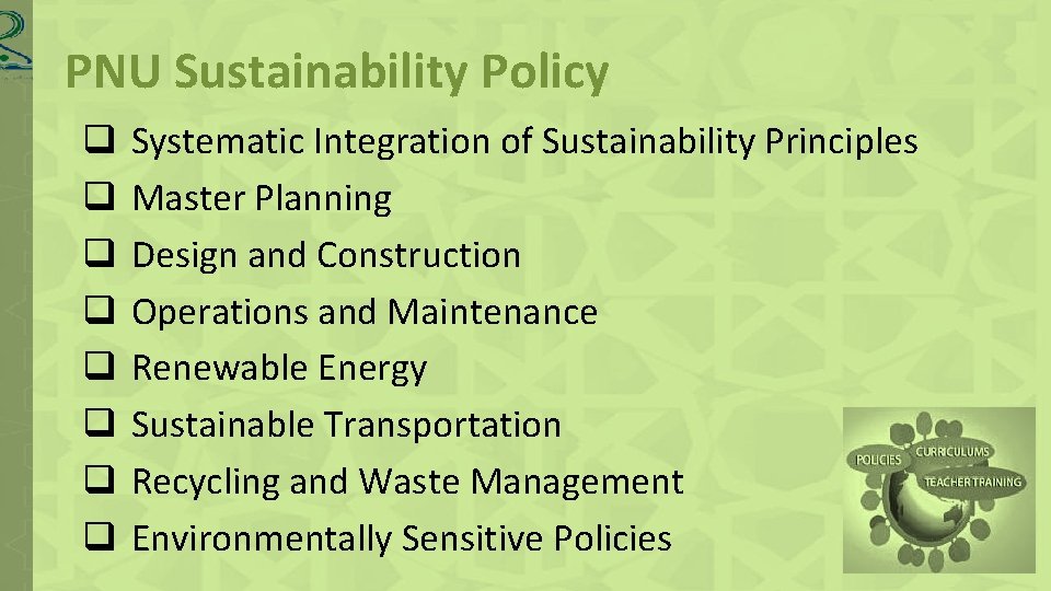PNU Sustainability Policy q q q q Systematic Integration of Sustainability Principles Master Planning