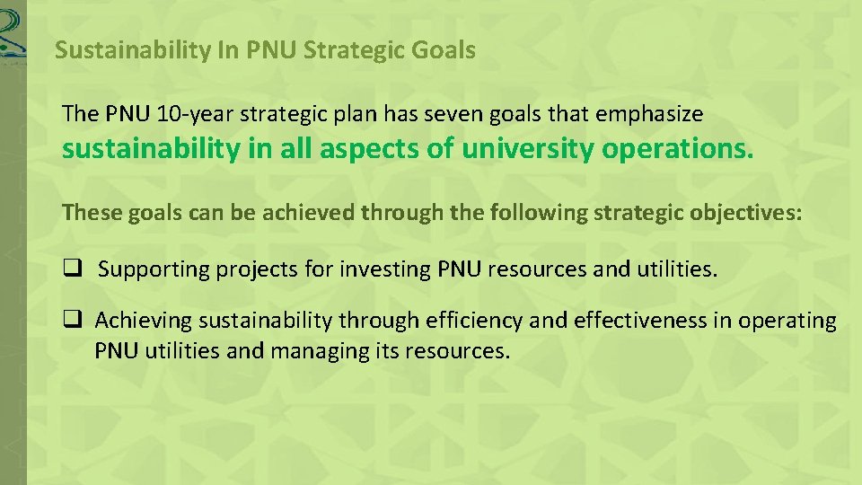 Sustainability In PNU Strategic Goals The PNU 10 -year strategic plan has seven goals