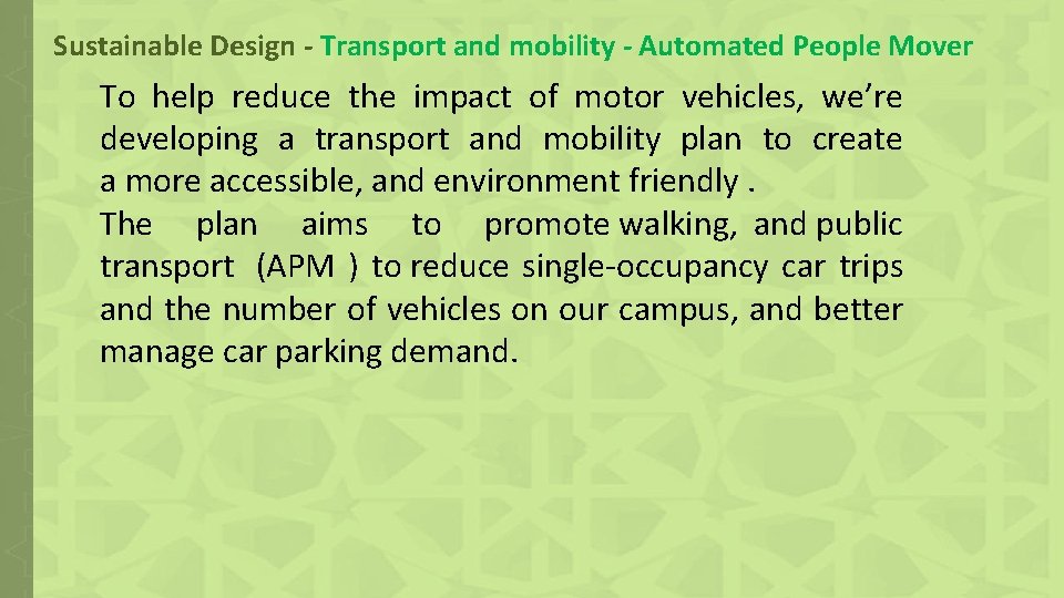 Sustainable Design - Transport and mobility - Automated People Mover To help reduce the