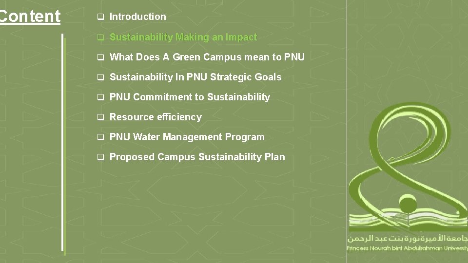 Content q Introduction q Sustainability Making an Impact q What Does A Green Campus