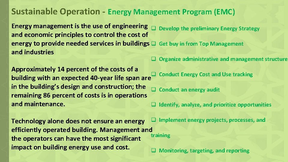 Sustainable Operation - Energy Management Program (EMC) Energy management is the use of engineering