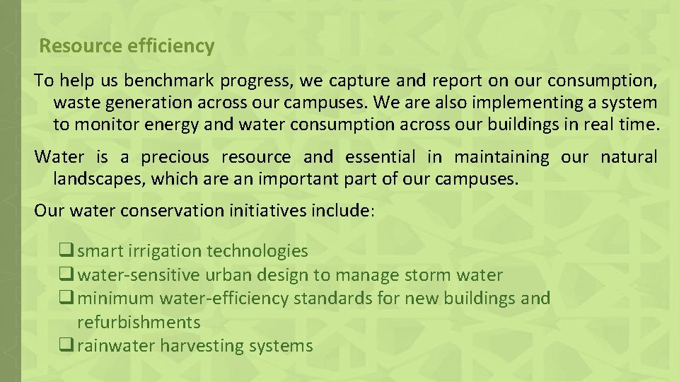 Resource efficiency To help us benchmark progress, we capture and report on our consumption,