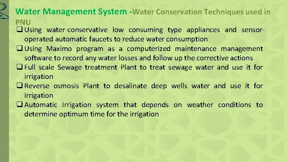 Water Management System -Water Conservation Techniques used in PNU q Using water-conservative low consuming