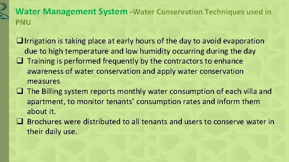 Water Management System -Water Conservation Techniques used in PNU q Irrigation is taking place