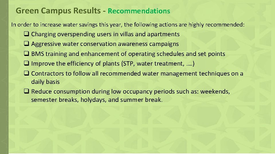 Green Campus Results - Recommendations In order to increase water savings this year, the