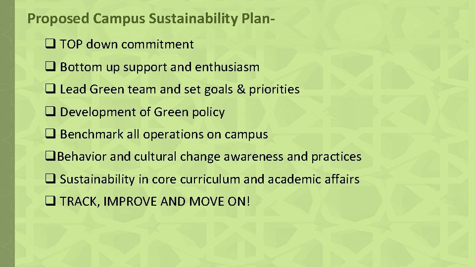 Proposed Campus Sustainability Planq TOP down commitment q Bottom up support and enthusiasm q