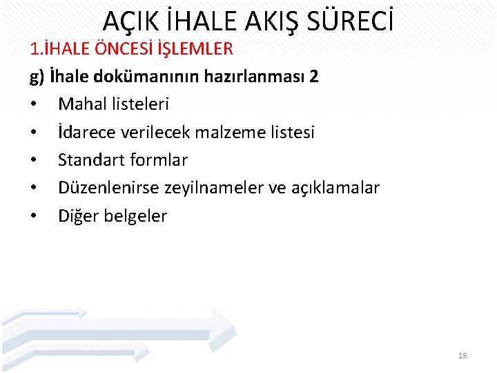 AÇIK İHALE AKIŞ SÜRECİ 1. İHALE ÖNCESİ İŞLEMLER g) İhale dokümanının hazırlanması 2 •