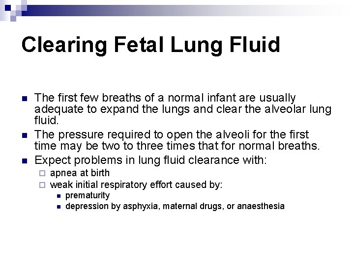 Clearing Fetal Lung Fluid n n n The first few breaths of a normal