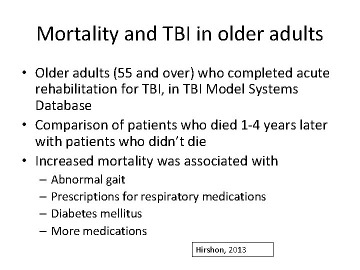 Mortality and TBI in older adults • Older adults (55 and over) who completed