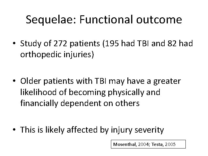 Sequelae: Functional outcome • Study of 272 patients (195 had TBI and 82 had