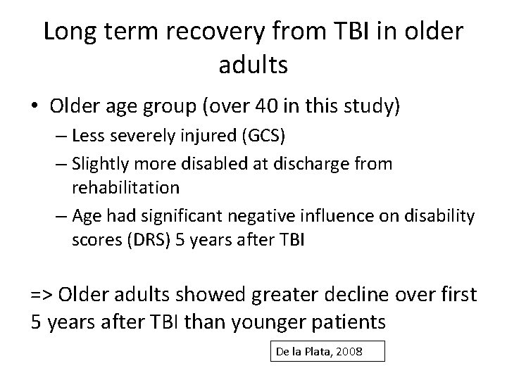 Long term recovery from TBI in older adults • Older age group (over 40