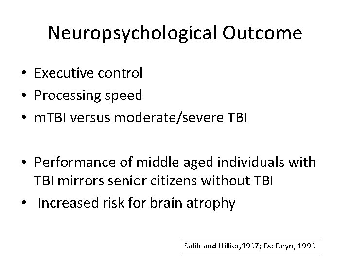 Neuropsychological Outcome • Executive control • Processing speed • m. TBI versus moderate/severe TBI