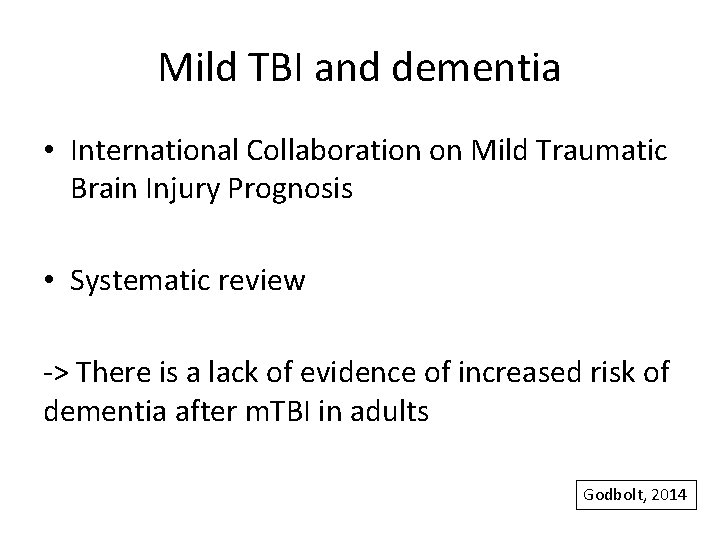 Mild TBI and dementia • International Collaboration on Mild Traumatic Brain Injury Prognosis •