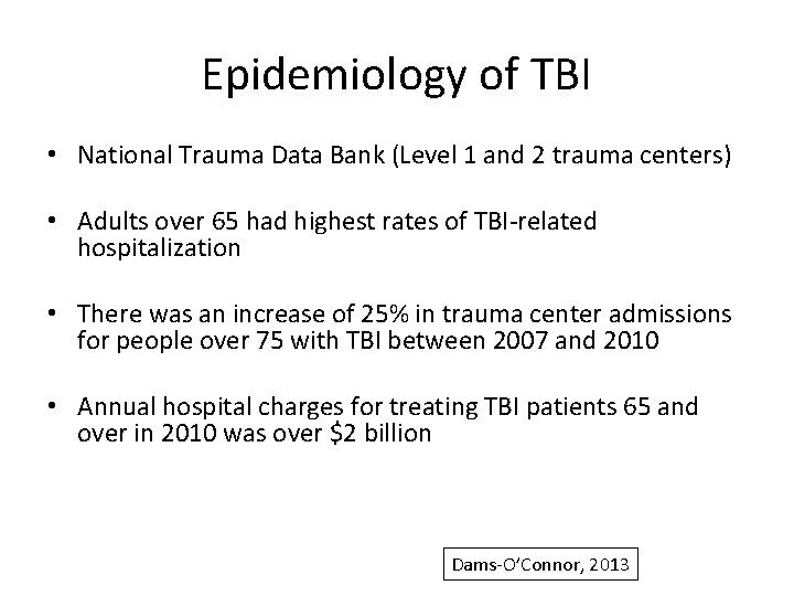 Epidemiology of TBI • National Trauma Data Bank (Level 1 and 2 trauma centers)