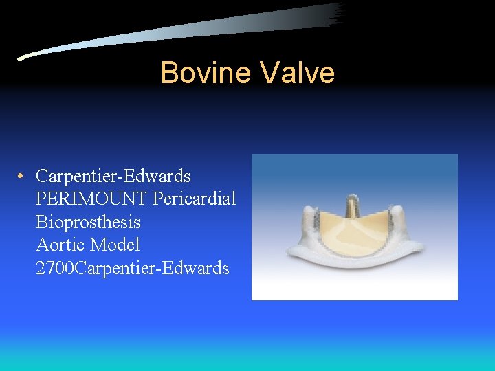 Bovine Valve • Carpentier-Edwards PERIMOUNT Pericardial Bioprosthesis Aortic Model 2700 Carpentier-Edwards 