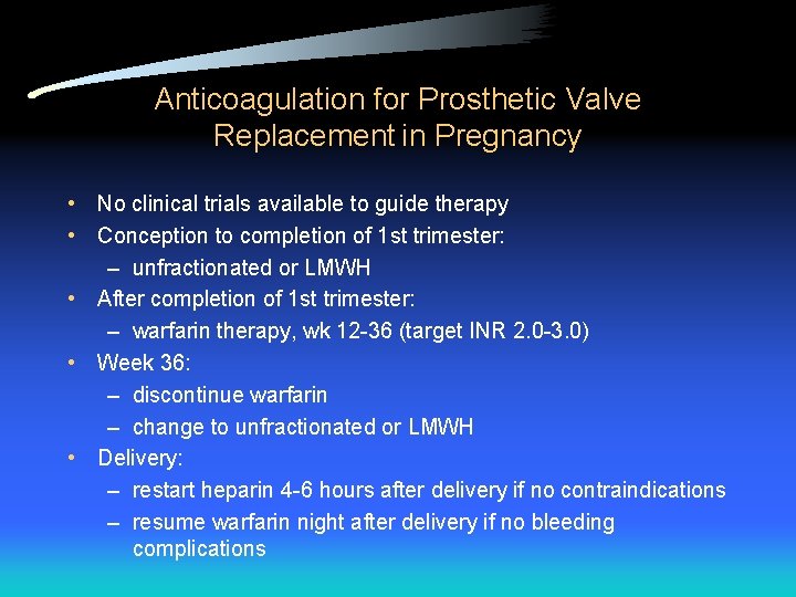 Anticoagulation for Prosthetic Valve Replacement in Pregnancy • No clinical trials available to guide