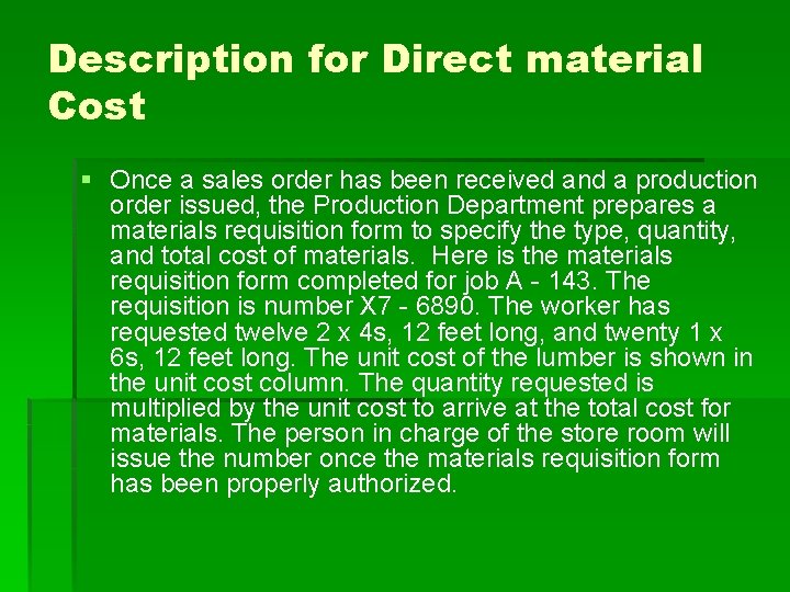 Description for Direct material Cost § Once a sales order has been received and