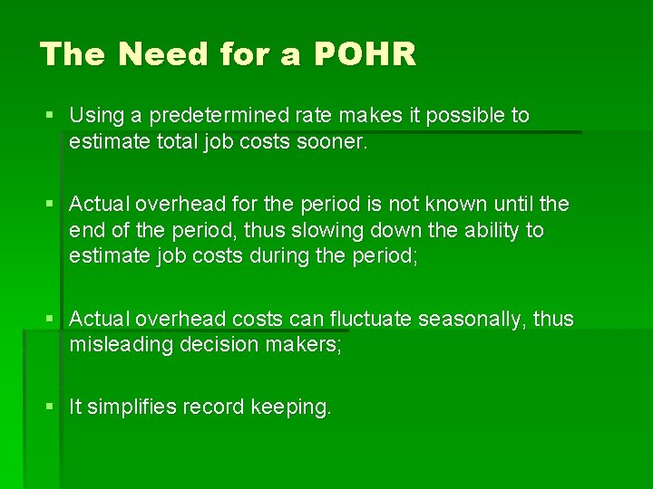 The Need for a POHR § Using a predetermined rate makes it possible to