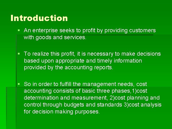 Introduction § An enterprise seeks to profit by providing customers with goods and services.