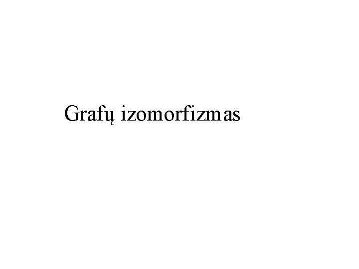 Grafų izomorfizmas 