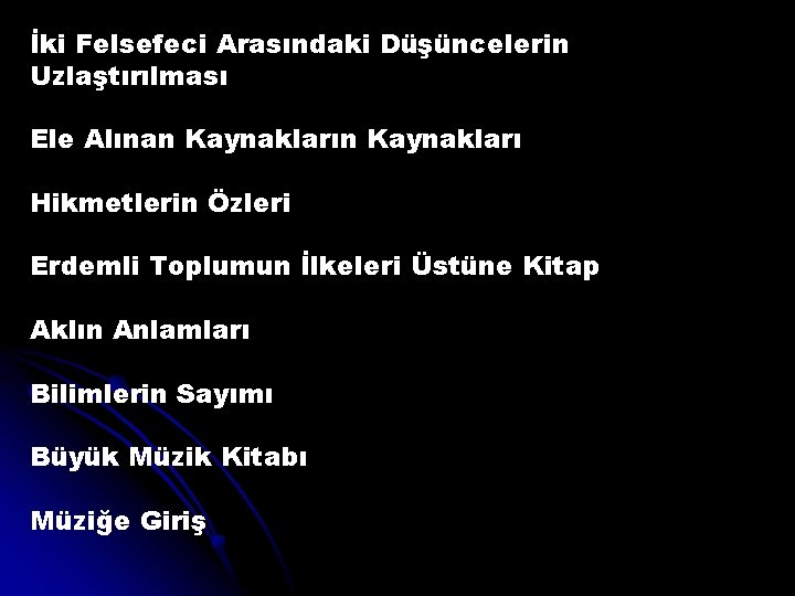 İki Felsefeci Arasındaki Düşüncelerin Uzlaştırılması Ele Alınan Kaynakları Hikmetlerin Özleri Erdemli Toplumun İlkeleri Üstüne