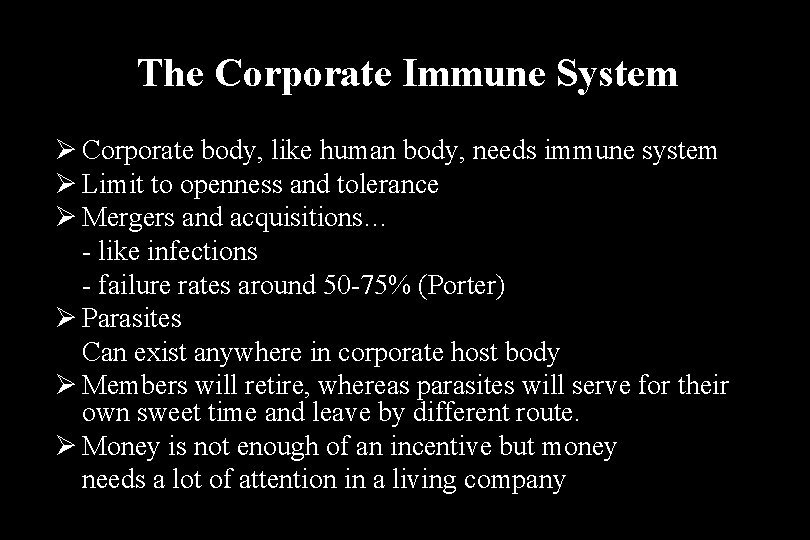 The Corporate Immune System Ø Corporate body, like human body, needs immune system Ø