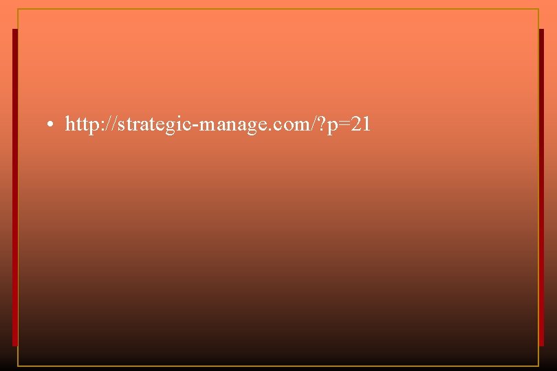  • http: //strategic-manage. com/? p=21 