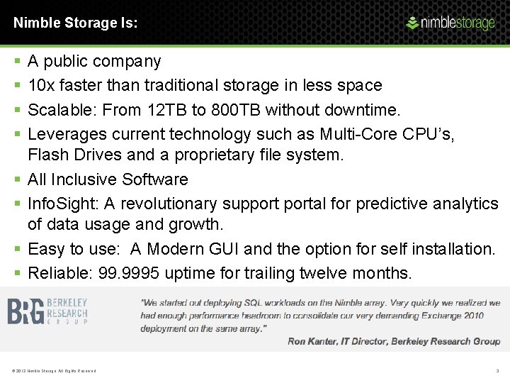 Nimble Storage Is: § § § § A public company 10 x faster than