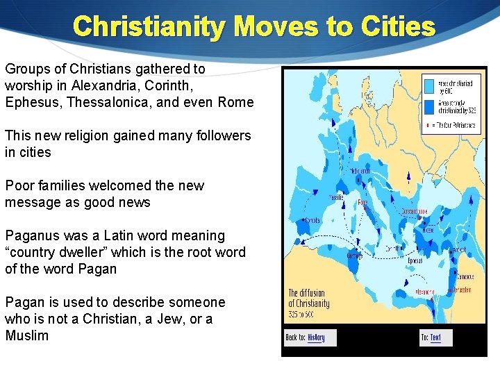 Christianity Moves to Cities Groups of Christians gathered to worship in Alexandria, Corinth, Ephesus,