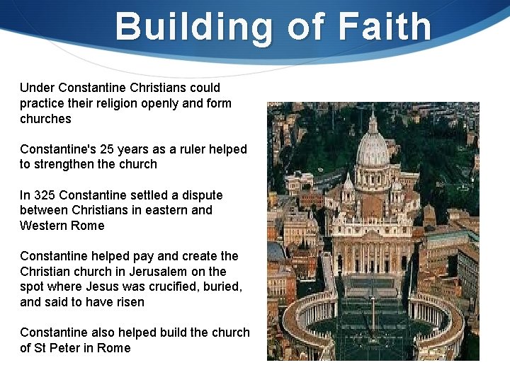 Building of Faith Under Constantine Christians could practice their religion openly and form churches