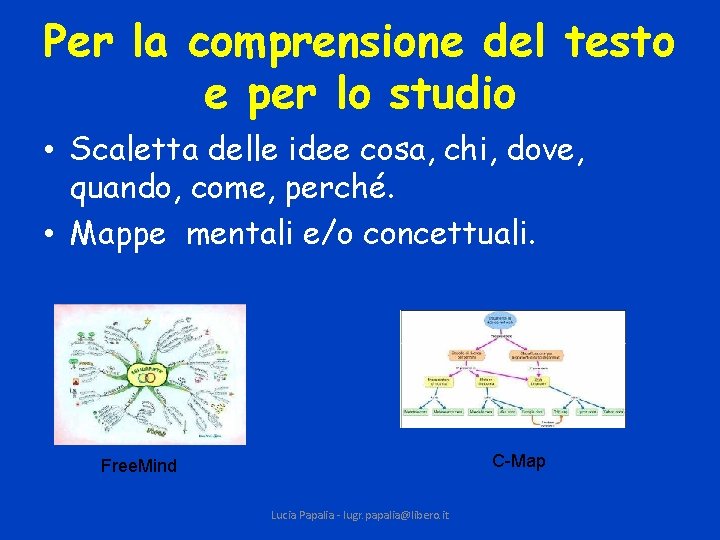 Per la comprensione del testo e per lo studio • Scaletta delle idee cosa,