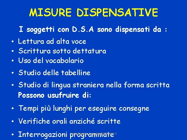 MISURE DISPENSATIVE I soggetti con D. S. A sono dispensati da : • Lettura