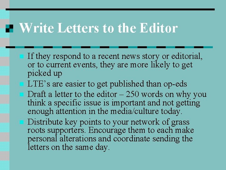 Write Letters to the Editor n n If they respond to a recent news