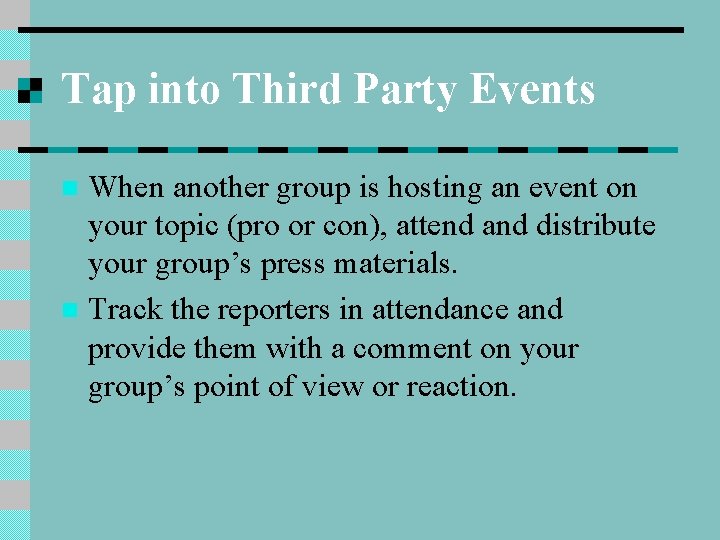 Tap into Third Party Events When another group is hosting an event on your