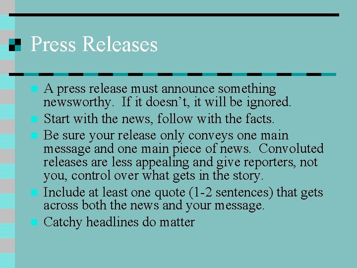 Press Releases n n n A press release must announce something newsworthy. If it