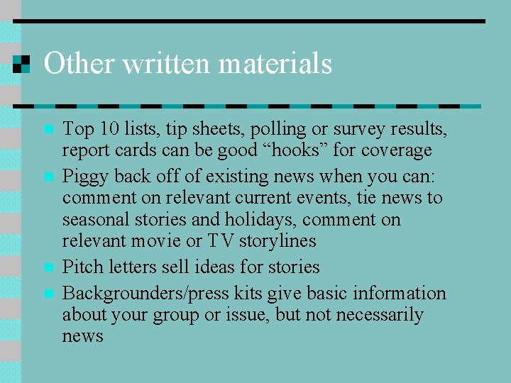 Other written materials n n Top 10 lists, tip sheets, polling or survey results,