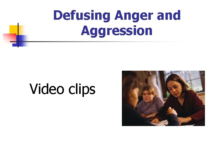 Defusing Anger and Aggression Video clips 