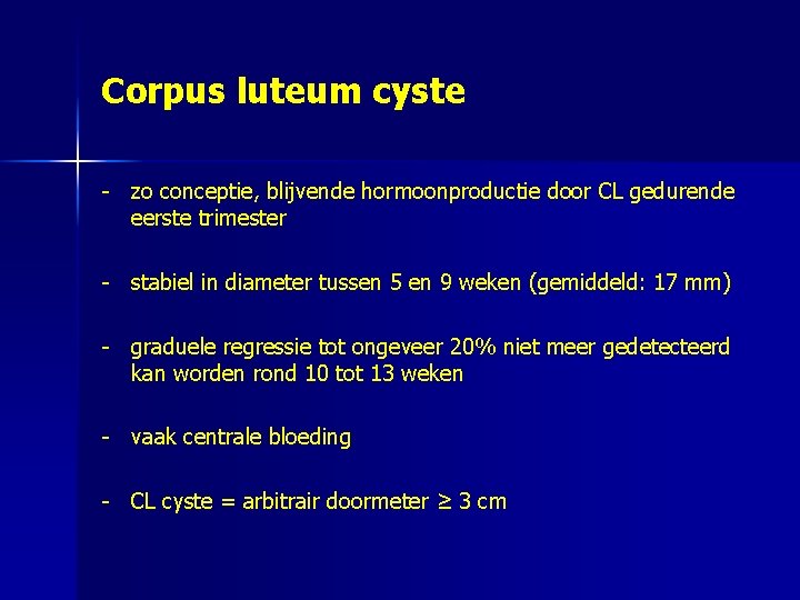 Corpus luteum cyste - zo conceptie, blijvende hormoonproductie door CL gedurende eerste trimester -