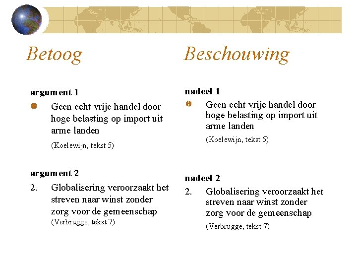 Betoog argument 1 Geen echt vrije handel door hoge belasting op import uit arme