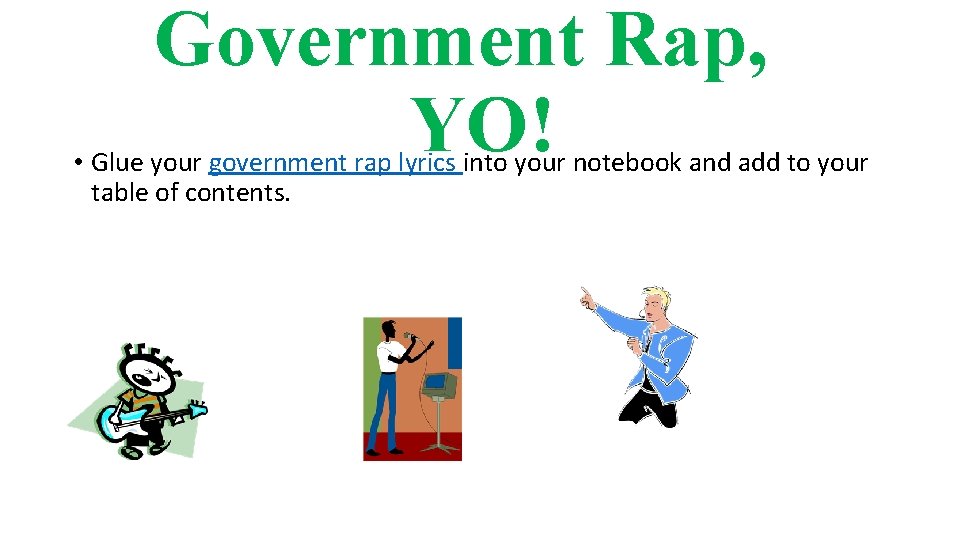 Government Rap, YO! • Glue your government rap lyrics into your notebook and add