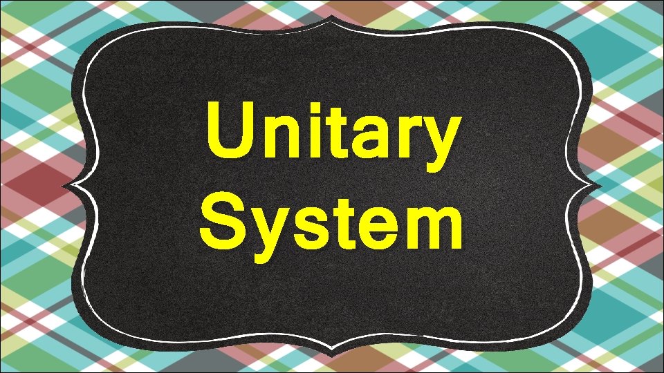 Unitary System 