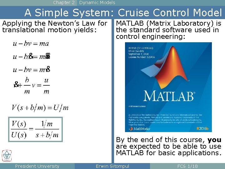 Chapter 2 Dynamic Models A Simple System: Cruise Control Model Applying the Newton’s Law