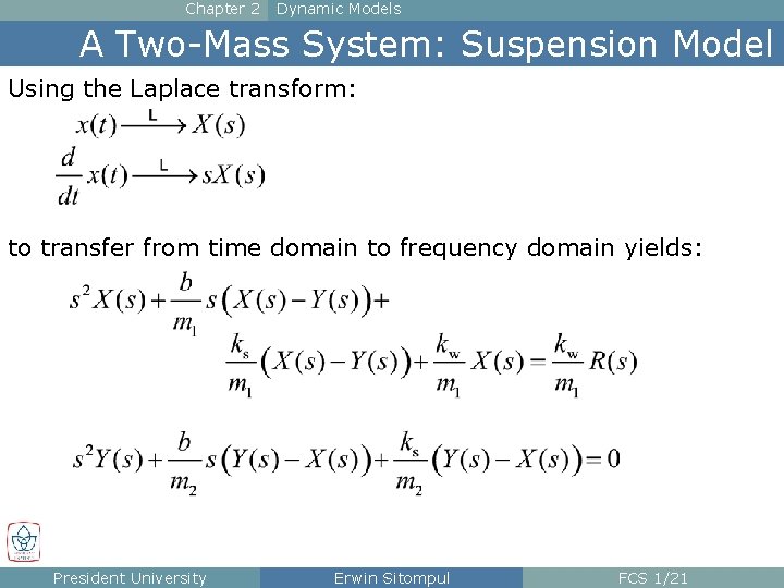 Chapter 2 Dynamic Models A Two-Mass System: Suspension Model Using the Laplace transform: to
