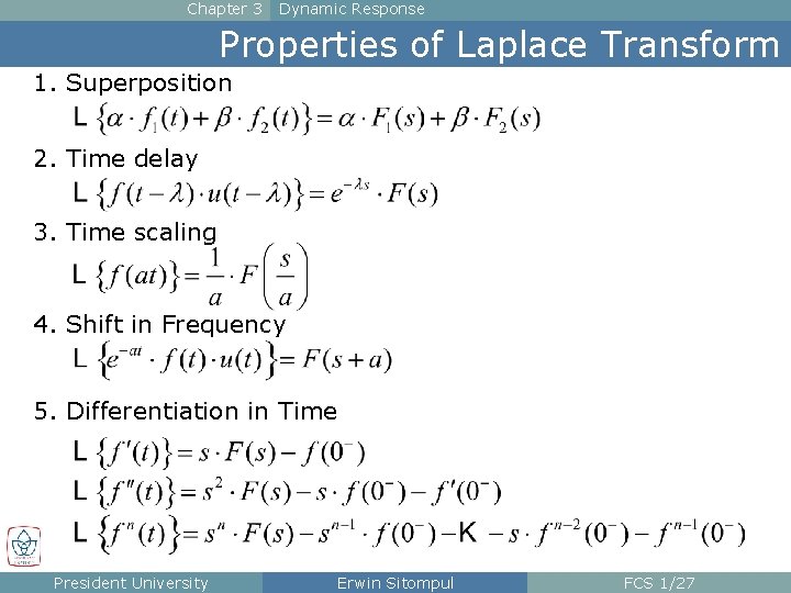 Chapter 3 Dynamic Response Properties of Laplace Transform 1. Superposition 2. Time delay 3.
